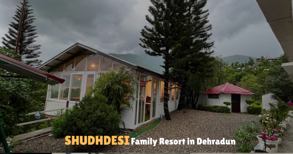 Family Resort in Dehradun